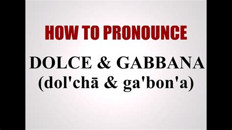 pronounce dolce gabbana|pellegrino pronunciation.